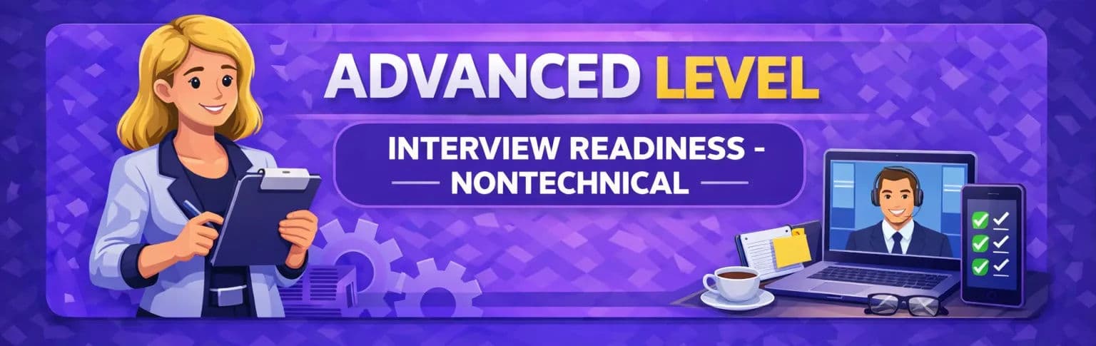 Interview Readiness – Non-Technical (Advanced)